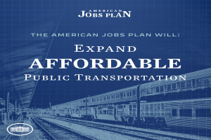 Plakat mit einem Zug auf Eisenbahnschienen mit einigen Menschen in der Nähe, das 'The American Jobs Plan Will Expand Affordable Public Transportation' bewirbt.
