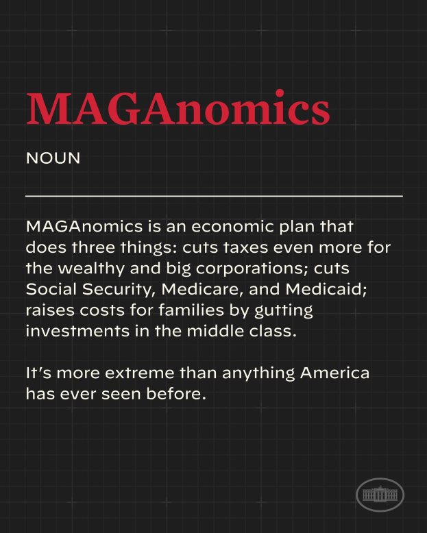 Plakat mit fettem schwarzem Text auf einem weißen Hintergrund, eingerahmt von einem schmalen schwarzen Rand, mit der Aufschrift "Maganomics: Ein Wirtschaftsplan, der drei Dinge tut: Senkt Steuern noch mehr für Wohlhabende und große Unternehmen."